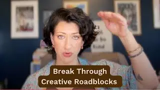 How To Overcome Creative Roadblocks RIGHT NOW!
