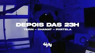 Depois das 23H❤️&zwj;🔥 | Terin, Chamat, Pxrtela (Prod.Terin)
