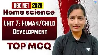 UGC NET 2026 Home Science | Unit 7 Human/Child Development | Most Imp MCQs | Sarita Mam