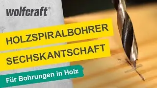 Holzspiralbohrer, Sechskant-Schaft: F&uuml;r Bohrungen in Holz | wolfcraft