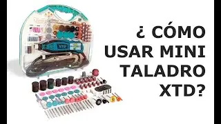 Como usar mini taladro, mini amoladora, mini torno, XTD no Dremel, como usar los accesorios