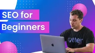 SEO for Beginners: Rank Number 1 on Google in 2022