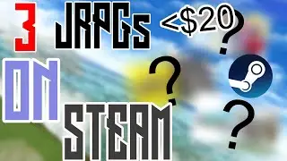 3 Great JRPGs On Steam For $20 Or Less That Are Not On Modern Consoles