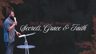 2025 Recap & Blessings: Secrets, Grace & Faith |  Apostle Emmanuel Adewusi | CCCG