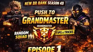 FF New BR Rank Season 49 🔥 Grandmaster Push With Random Players | Tips & Tricks | EP-1