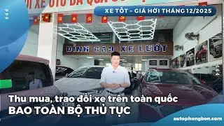 THU MUA – TRAO ĐỔI XE TRÊN TOÀN QUỐC, BAO TOÀN BỘ THỦ TỤC | Xe ngon - Giá hời tuần 3, tháng 12/2025