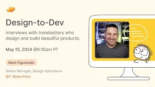 Design-to-Dev: An Interview with Mark Figueiredo, Senior Manager DesignOps! 👨‍🔧
