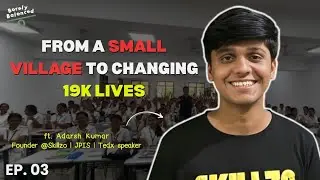 From 0 to raising 20 lakhs to building 4 startups - Adarsh Kumar | Ep.03