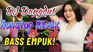 DJ NONSTOP BASS EMPUK 🔥 FULL HOUSE MIX DJ DANGDUT TERBAIK 🎧 PALING MANTAP VOL 174