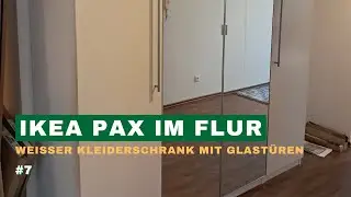 #7 - IKEA PAX im Flur &ndash; Wei&szlig;er Kleiderschrank mit Glast&uuml;ren | Unboxing, Aufbau 🛠️🔧 #IKEA #IkeaPax
