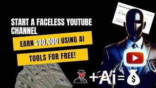 Start A Faceless YouTube CHANNEL: Earn $1,000,000 Using AI Tools For FREE!