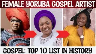 Top 10 Yoruba Gospel Singers In History