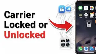 How to Know If an iPhone is Carrier Locked or Unlocked