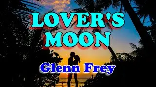 Glenn Frey - Lover's Moon (Karaoke Version)