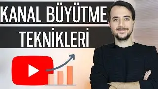 Youtube Kanalı Nasıl Büyütülür? | Youtube Kanal Geliştirme