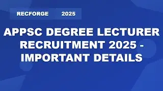 APPSC Degree Lecturer Recruitment 2025 | 290 Vacancies | Exam Dates & Tips