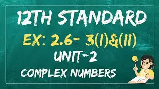 TN12th Maths, UNIT-2, Exercise: 2.6- 3(i) & (ii) Problem, Complex Numbers
