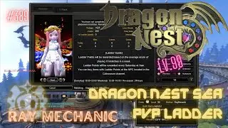 #389 Ray Mechanic ~ Dragon Nest SEA PVP Ladder