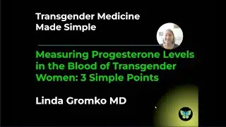 Measuring Progesterone Levels in the Blood of Transgender Women: 3 Simple Points