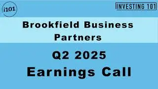 Brookfield Business Partners Q2 2025 Earnings Call | Q2 2025 Earnings Conference Call | Q2 Results