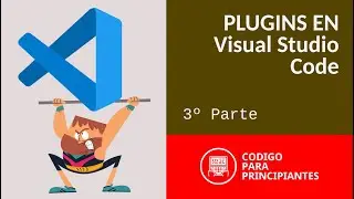 PLUGINS EN VISUAL STUDIO CODE - TERCERA PARTE