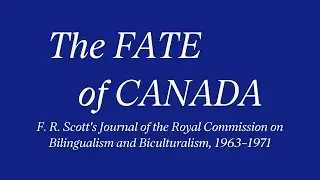 The Fate of Canada: Graham Fraser on F. R. Scott
