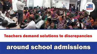 Teachers demand solutions to discrepancies around school admissions