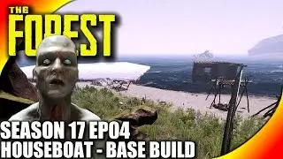 The Forest Gameplay EP04 - TNT Logging, Houseboat Built - S17EP04 Let's Play (Alpha V0.44)