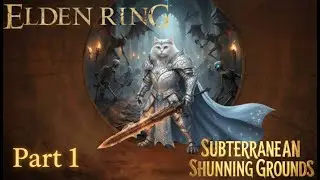 ELDEN RING - Part 75 - SUBTERRANEAN SHUNNING GROUNDS - More RATS!