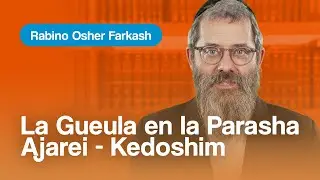 La verdadera vida en el mundo venidero | Rabino Osher Farkash | Parashat Ajarei - Kedoshim