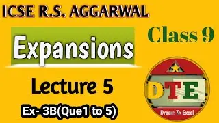 9th ICSE|Expansions From RS Aggarwal|Ex- 3B(Que 1 to 5)@DTEclasses 