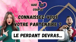 Quiz Couple : 20 questions. D&eacute;couvrez Qui Conna&icirc;t Mieux l'Autre ! Le perdant invite au restaurant.