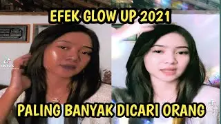 EFEK IG TERBARU YANG BIKIN GLOW UP VIRAL DI TIKTOK | EFEK DON'T CRY + GLOW UP