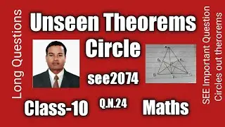 Unseen Theorem Of Circle-SEE 2074 | Circle Class 10 | Geometry Class 10 | Compulsory Maths Class 10