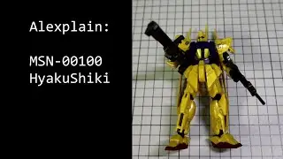 MSN-00100 HyakuShiki 百式 ~ Alexplain Now