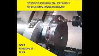 N&deg;23 Corso completo programmazione torni CNC per principianti. Fresature di testa.