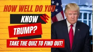 Trump Trivia Challenge: Test Your Knowledge on the 45th President!