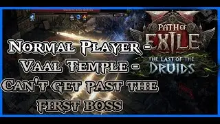 Normal Player - Barely Beat First Boss - VaalTemple | Path of Exile 2