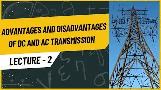 2. Advantages and Disadvantages of DC and AC Transmission