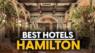 Best Hotels In Hamilton, Canada - Top 5 Picks For Any Budget
