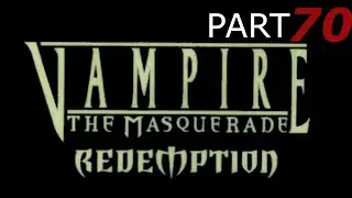 Vampire: The Masquerade - Redemption | Cathedral Of Flesh 1 | #70