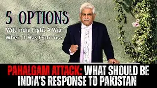 Pahalgam Attack: What Should Be India's Response To Pakistan?