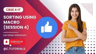 SORTING USING MACRO | ELECTRONIC SPREADSHEET ADVANCED | CBSE X IT (CODE 402)
