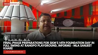 Final-phase preparations for 14th Foundation Day celebration of Sikkim Krantikari Morcha (SKM)