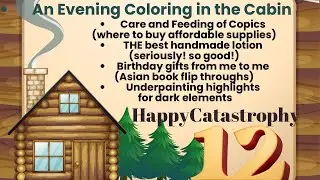 Coloring in the Cabin 12 - Copics, new Asian coloring books, underpainting highlights and more ❤️