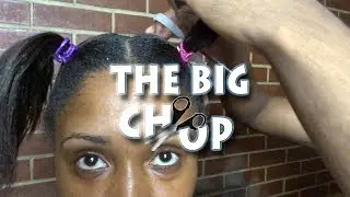 The Big Chop 2017....Starting over / NATURAL HAIR JOURNEY