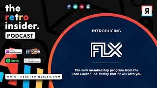 Footlocker's New FLX Loyalty Program Is Almost Here: Now What? | [Episode 49]