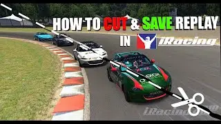 iRacing - HOW TO CUT AND SAVE REPLAY