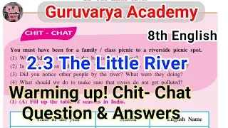 2.3 The Little River Warming up | Chit chat question answers class 8th English Maharashtra board