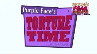 Purple Face's Torture Time / Woody's Fear Destroyer International - Episode 1